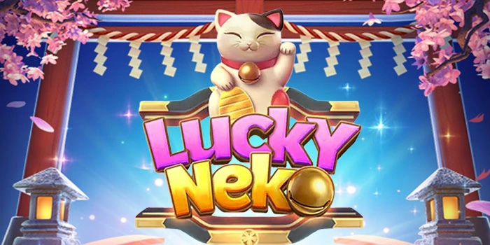 Strategi Paling Efektif Bermain Slot Lucky Neko
