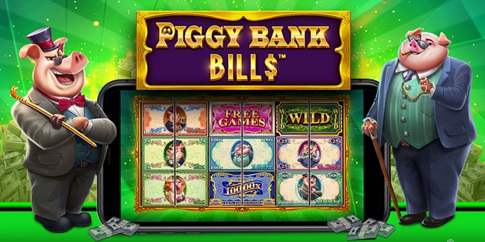 Cara Mendapatkan Jackpot Besar Slot Piggy Bank Bills Stabil