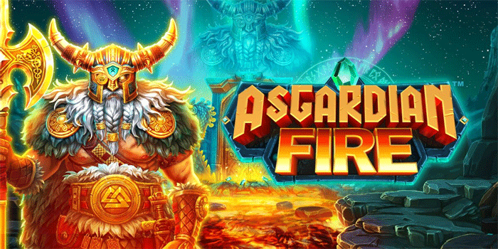 Cara Akurat Maksimalkan Kemenangan Slot Asgardian Fire