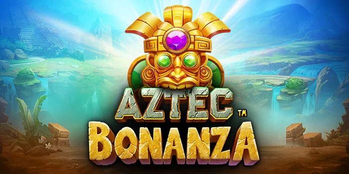 Cara Mudah Menang Besar Slot Aztec Bonanza Aman Stabil